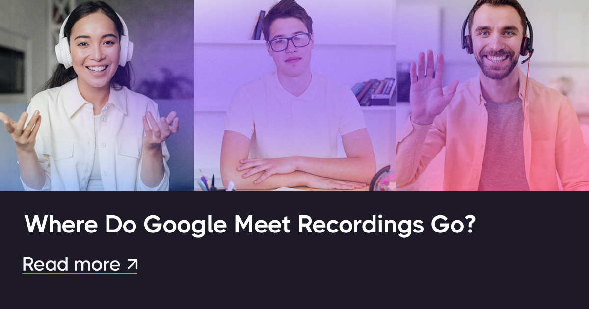 Google Meet Recordings去了哪裡？