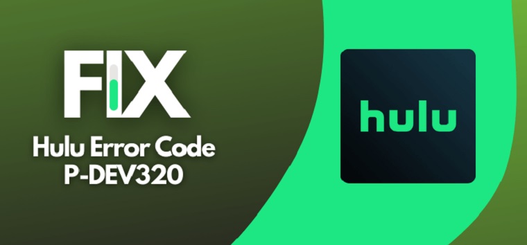 如何修复HULU错误代码P-DEV320