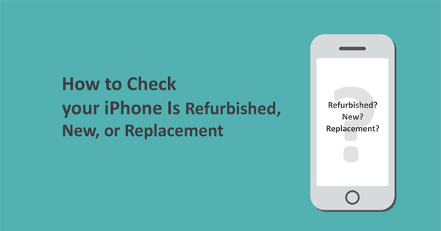 如何检查 iPhone 是否翻新、全新或已更换